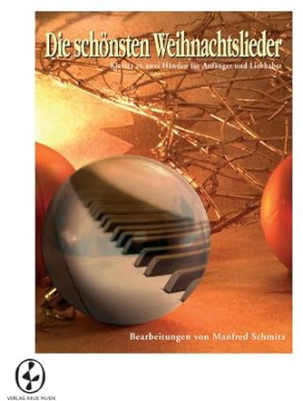 Die schönsten Weihnachtslieder: Klavier zu zwei Händen für Anfänger und Liebhaber