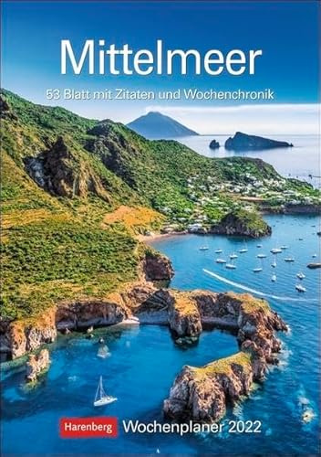 Mittelmeer Kalender 2022: Wochenplaner, 53 Blatt mit Zitaten und Wochenchronik