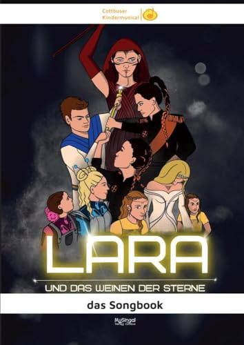 LARA und das Weinen der Sterne: das Songbook zum Musical