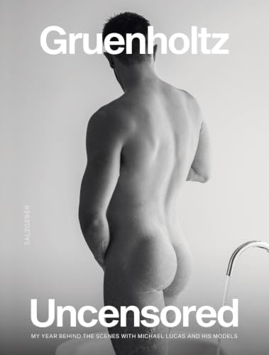 Uncensored: My Year Behind the Scenes with Michael Lucas and His Models