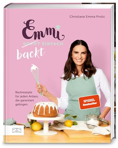 Emmi backt einfach (Emmi kocht einfach – das 1. Backbuch): Backrezepte für jeden Anlass, die garantiert gelingen – SPIEGEL-Bestseller