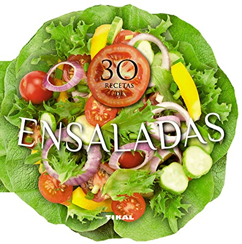 Tikal - 30 recetas de ensaladas (Cocina con forma)