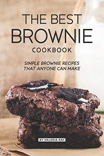 The Best Brownie Cookbook: Simple Brownie Recipes That Anyone Can Make