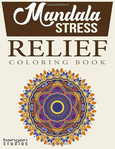 Stress Relief Mandala Coloring Book: Mindfulness And Meditative Mandalas Flowers Designs For Adults And Teens With Some Lovely Henna Tattoo Flowers Style