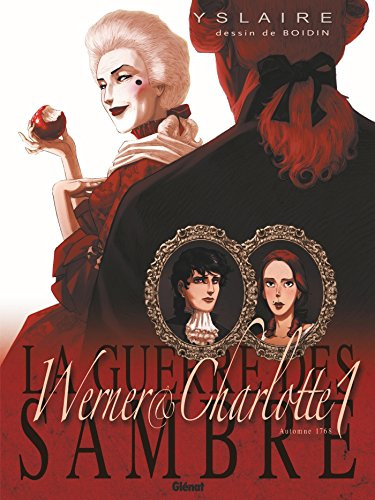 La Guerre des Sambre - Werner et Charlotte - Tome 01 NE: L'éternité de Saintange