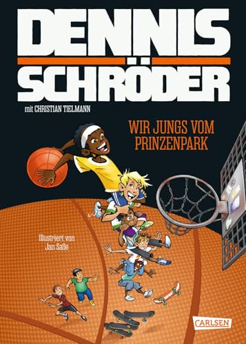 Wir Jungs vom Prinzenpark: Inspirierende Autobiografie von Dennis Schröder für Basketballfans ab 8 Jahren
