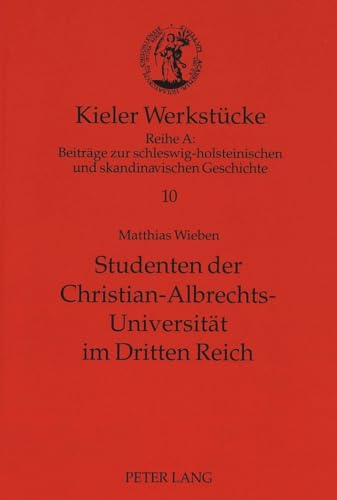 Studenten der Christian-Albrechts-Universität im Dritten Reich: Zum Verhaltensmuster der Studenten in den ersten Herrschaftsjahren des ... und skandinavischen Geschichte, Band 10)