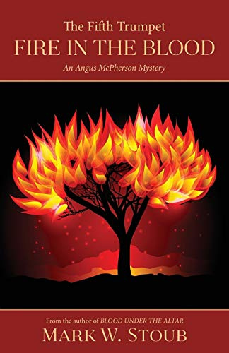 The Fifth Trumpet: Fire in the Blood: An Angus McPherson Mystery: Volume 2 (The Angus McPherson Mysteries)