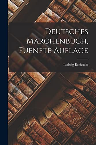Deutsches Märchenbuch, Fuenfte Auflage