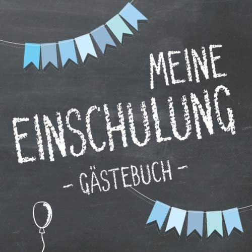 Meine Einschulung, Gästebuch: Erinnerungsalbum & Erinnerungsbuch (Junge) zum Schulanfang, das Geschenk für die Schultüte zum ersten Schultag