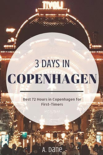 3 Days in Copenhagen: Copenhagen Travel Guide – Best 72 Hours in Copenhagen for First-Timers