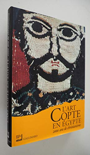 L'art Copte en Egypte: 2000 Ans de christianisme, Exposition à l'Institut du Monde Arabe du 15 mai au 3 septembre 2000 et au musée de l'Ephèbe au Cap d'Agde du 30 septembre 2000 au 7 janvier 2001