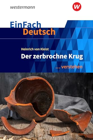EinFach Deutsch ... verstehen: Heinrich von Kleist: Der zerbrochne Krug (inkl. Variant) Gymnasiale Oberstufe (EinFach Deutsch ... verstehen: Interpretationshilfen)