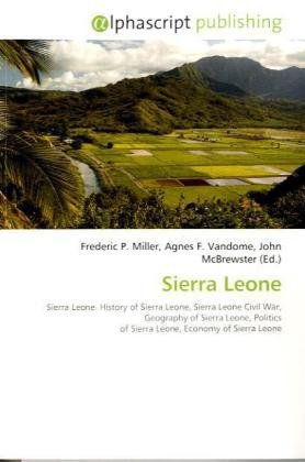 Sierra Leone: Sierra Leone. History of Sierra Leone, Sierra Leone Civil War, Geography of Sierra Leone, Politics of Sierra Leone, Economy of Sierra Leone