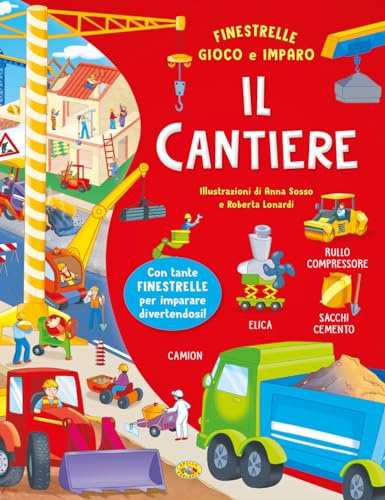 Il cantiere. Ediz. a colori