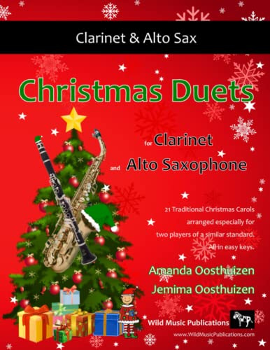 Christmas Duets for Clarinet and Alto Saxophone: 21 Traditional Christmas Carols arranged for equal clarinet and alto saxophone players of ... Saxophone Duets for Intermediate Players)
