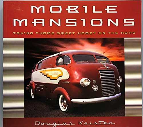 Mobile Mansions: Taking Home Sweet Home on the Road