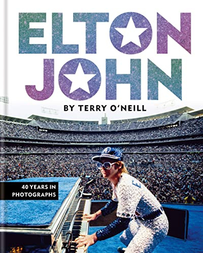 Elton John by Terry O'Neill: The definitive portrait, with unseen images
