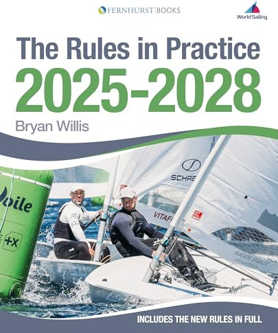 The Rules in Practice 2025-2028: The Guide to the Rules of Sailing Around the Racecourse