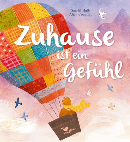 Zuhause ist ein Gefühl: Eine Vorlesegeschichte für Kinder ab 3 Jahren über das Willkommen sein und Zuhause finden