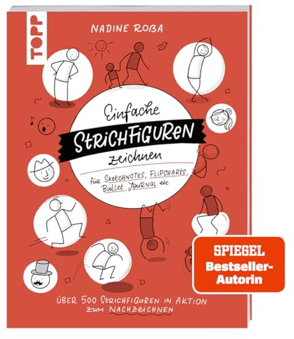 Einfache Strichfiguren zeichnen: Für Sketchnotes, Flipcharts, Bullet Journal etc.