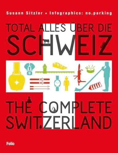 Total alles über die Schweiz / The Complete Switzerland: Deutcsh-Englisch