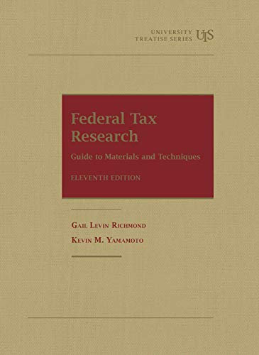 Federal Tax Research: Guide to Materials and Techniques (University Treatise Series)