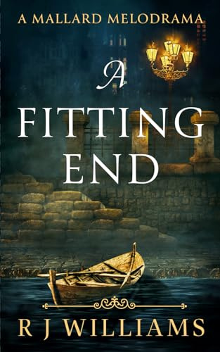 A Fitting End (A Mallard Melodrama, Band 1)
