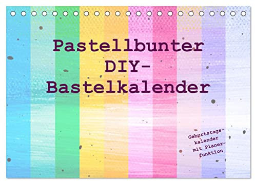 Pastellbunter DIY-Bastelkalender (Tischkalender 2025 DIN A5 quer), CALVENDO Monatskalender: Hochwertiger Do-it-yourself-Kalender für Fotos, zum Malen, ... - für Kinder und Erwachsene (CALVENDO Hobbys)