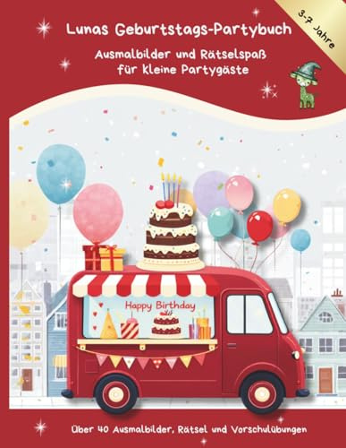 Lunas Geburtstags-Partybuch: Ausmalbilder und Rätselspaß für kleine Partygäste 3–7 Jahre: Über 40 Ausmalbilder, Rätsel, Labyrinthe und Vorschulübungen