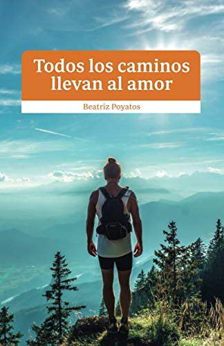 TODOS LOS CAMINOS LLEVAN AL AMOR