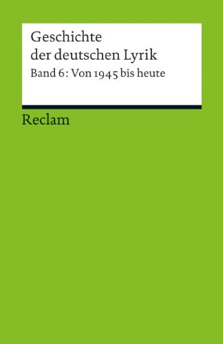 Geschichte der deutschen Lyrik. Band 6: Von 1945 bis heute: Korte, Hermann – Deutsch-Lektüre, Deutsche Klassiker der Literatur (Reclams Universal-Bibliothek)