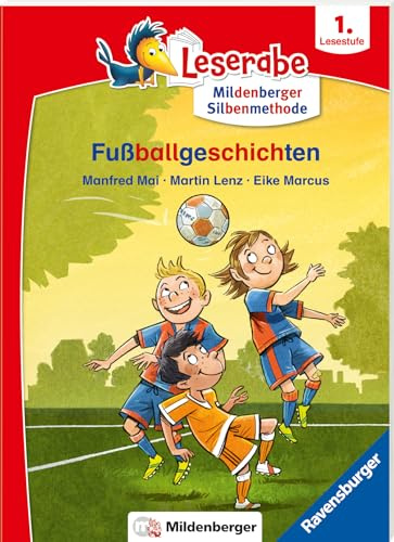 Fußballgeschichten - Leserabe ab 1. Klasse - Erstlesebuch für Kinder ab 6 Jahren (mit Mildenberger Silbenmethode)