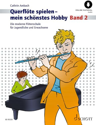 Querflöte spielen - mein schönstes Hobby: Die moderne Flötenschule für Jugendliche und Erwachsene. Band 2. Flöte. (Querflöte spielen - mein schönstes Hobby, Band 2)