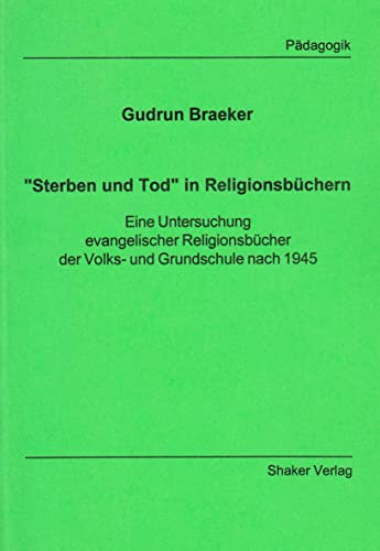 Sterben und Tod in Religionsbüchern - Eine Untersuchung evangelischer Religionsbücher der Volks- und Grundschule nach 1945