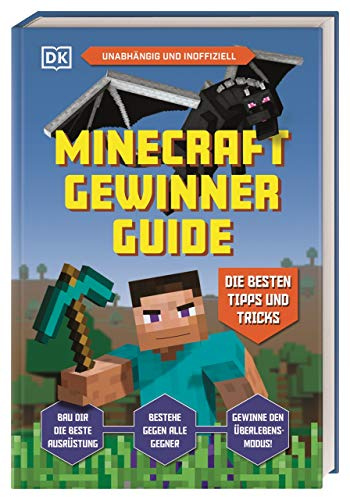 Unabhängig und inoffiziell: Minecraft Gewinner Guide: Die besten Tipps und Tricks