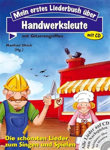 Mein erstes Liederbuch über Handwerksleute mit CD: Mit Gitarrengriffen - Die schönsten Lieder zum Singen und Spielen