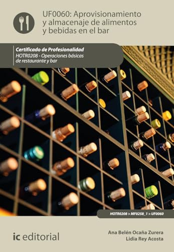 Aprovisionamiento y almacenaje de alimentos y bebidas en el bar. HOTR0208 - Operaciones básicas del restaurante y bar (FORMACION)