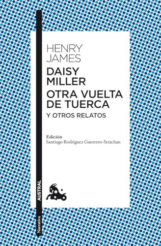 Daisy Miller / Otra vuelta de tuerca / Otros relatos (Clásica)