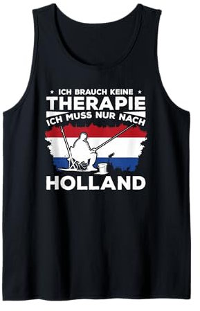 Ich Brauch Keine Therapie Ich Muss Nur Nach Holland Tank Top