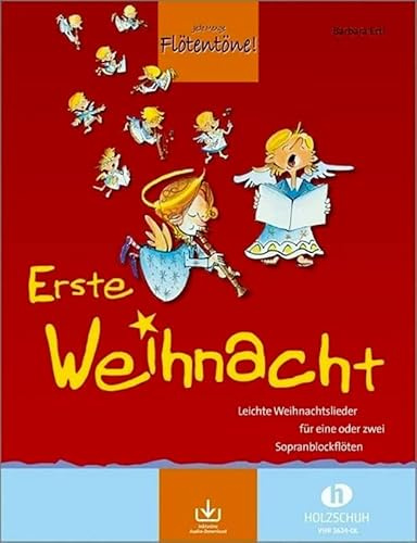 ERSTE WEIHNACHT - arrangiert für Sopranblockflöte - (für ein bis zwei Instrumente) - Komponist: Ertl Barbara - mit Online Audio OHNE CD !