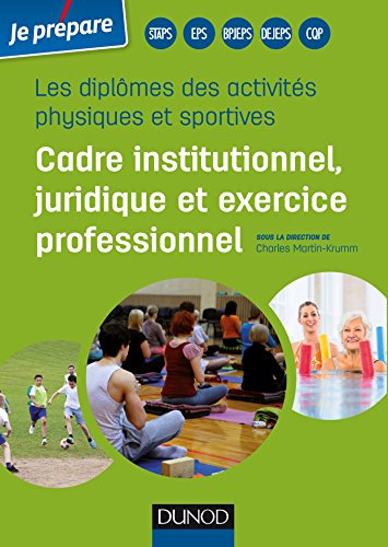 Diplômes des activités physiques et sportives: Cadre institutionnel, juridique et exercice professionnel (French Edition)