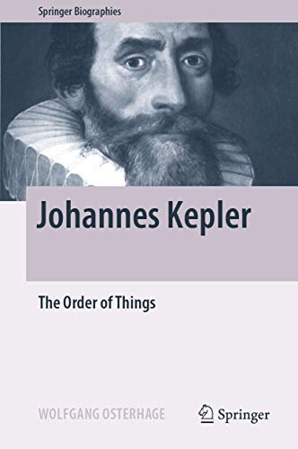 Johannes Kepler: The Order of Things (Springer Biographies) (English Edition)