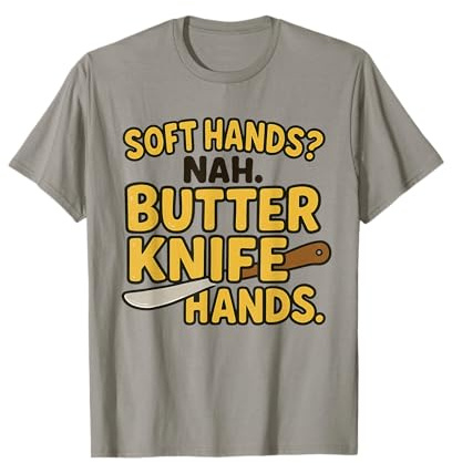 Mains Douces ? Pas de Couteau à Beurre Mains hilarantes Sucer au Golf T-Shirt
