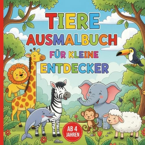 Tiere Ausmalbuch für kleine Entdecker – Malen, Raten & Entdecken für Kinder ab 4 Jahren: 50 süße Tiere zum Ausmalen und Erraten – mit extra starker Linienführung für kleine Künstlerhände