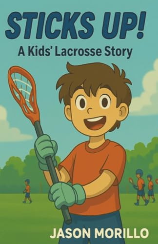 Sticks Up!: A Lacrosse Story