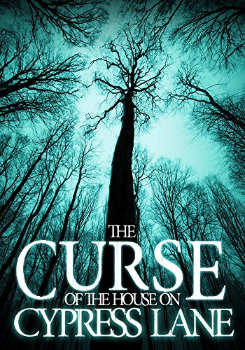 The Curse of the House on Cypress Lane (A Riveting Haunted House Mystery Series Book 3)