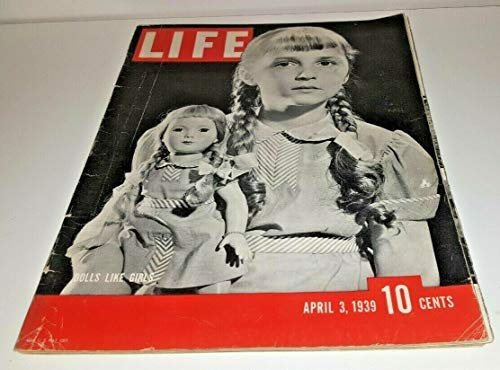 Life Magazine April 3, 1939 with Dolls Like Girls on the cover. Pope Pius XII. Lindberg. Wuthering Heights with Merle Oberon and Laurence Olivier.