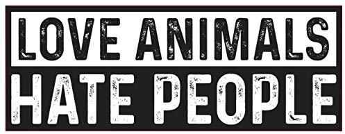 Spaß Kostet Aufkleber Love Animals I Hate People (Wetterfest)