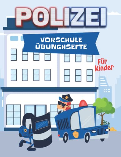Polizei Vorschule Übungshefte für kinder 86 Seiten: Zahlen lernen,Schwungübungen und mehr.. | Perfektes Übungsbuch zur Vorschule oder Grundschule |Geschenk Für Jungen Und Mädchen Ab 5 Jahre